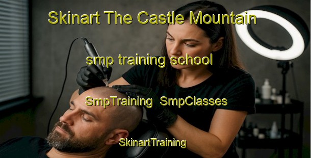 Skinart The Castle Mountain smp training school | SmpTraining | SmpClasses | SkinartTraining-Australia