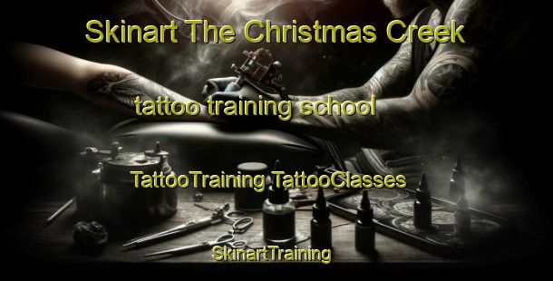 Skinart The Christmas Creek tattoo training school | #TattooTraining #TattooClasses #SkinartTraining-Australia