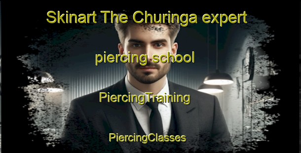 Skinart The Churinga expert piercing school | PiercingTraining | PiercingClasses | SkinartTraining-Australia