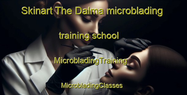 Skinart The Dalma microblading training school | MicrobladingTraining | MicrobladingClasses | SkinartTraining-Australia