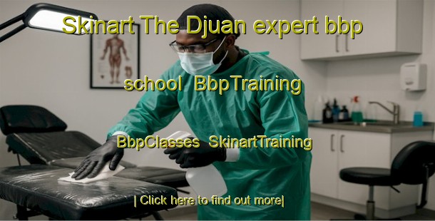 Skinart The Djuan expert bbp school | BbpTraining | BbpClasses | SkinartTraining-Australia