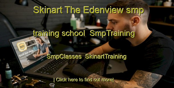 Skinart The Edenview smp training school | SmpTraining | SmpClasses | SkinartTraining-Australia