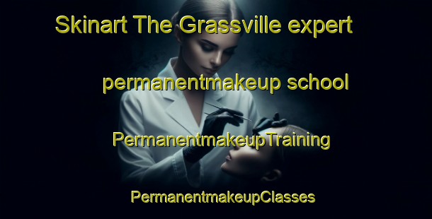Skinart The Grassville expert permanentmakeup school | PermanentmakeupTraining | PermanentmakeupClasses | SkinartTraining-Australia