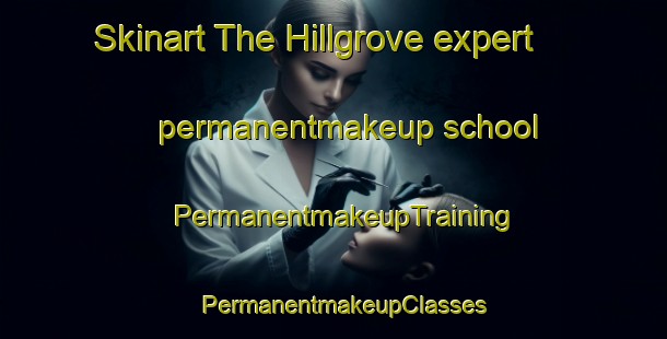 Skinart The Hillgrove expert permanentmakeup school | PermanentmakeupTraining | PermanentmakeupClasses | SkinartTraining-Australia
