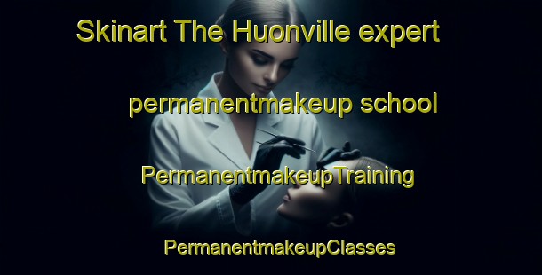 Skinart The Huonville expert permanentmakeup school | PermanentmakeupTraining | PermanentmakeupClasses | SkinartTraining-Australia
