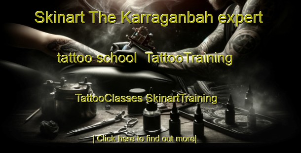 Skinart The Karraganbah expert tattoo school | #TattooTraining #TattooClasses #SkinartTraining-Australia