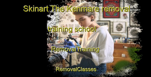 Skinart The Kenmare removal training school | RemovalTraining | RemovalClasses | SkinartTraining-Australia