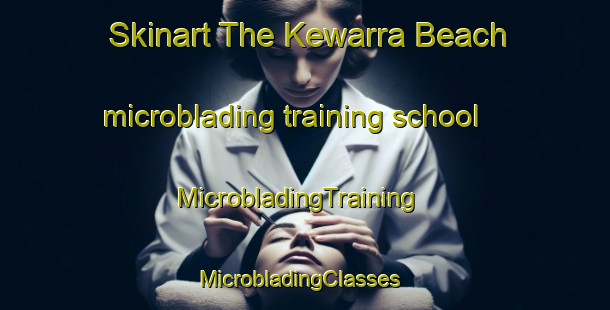 Skinart The Kewarra Beach microblading training school | MicrobladingTraining | MicrobladingClasses | SkinartTraining-Australia