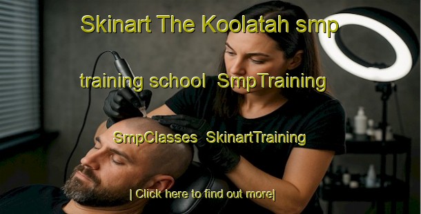 Skinart The Koolatah smp training school | SmpTraining | SmpClasses | SkinartTraining-Australia