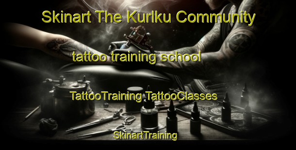 Skinart The Kurlku Community tattoo training school | #TattooTraining #TattooClasses #SkinartTraining-Australia