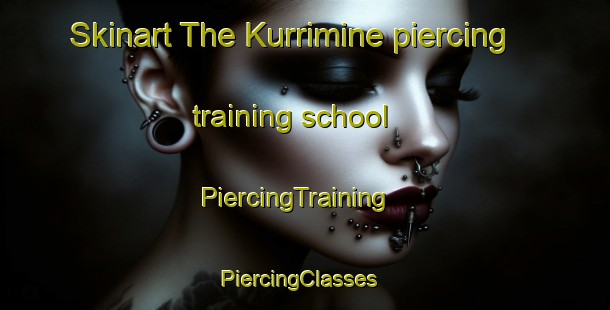 Skinart The Kurrimine piercing training school | PiercingTraining | PiercingClasses | SkinartTraining-Australia