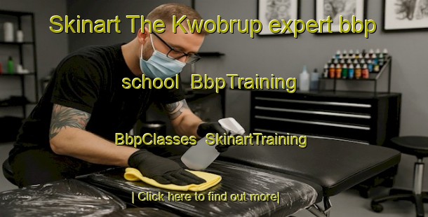 Skinart The Kwobrup expert bbp school | BbpTraining | BbpClasses | SkinartTraining-Australia