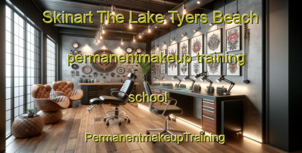 Skinart The Lake Tyers Beach permanentmakeup training school | PermanentmakeupTraining | PermanentmakeupClasses | SkinartTraining-Australia