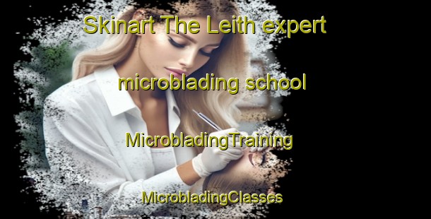 Skinart The Leith expert microblading school | MicrobladingTraining | MicrobladingClasses | SkinartTraining-Australia