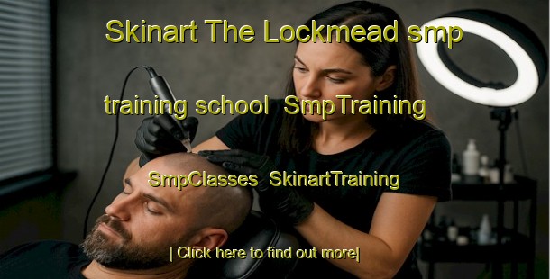 Skinart The Lockmead smp training school | SmpTraining | SmpClasses | SkinartTraining-Australia
