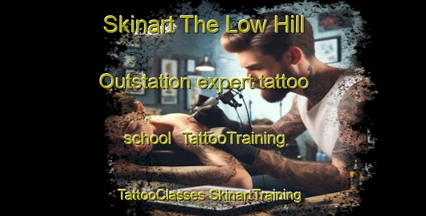 Skinart The Low Hill Outstation expert tattoo school | #TattooTraining #TattooClasses #SkinartTraining-Australia