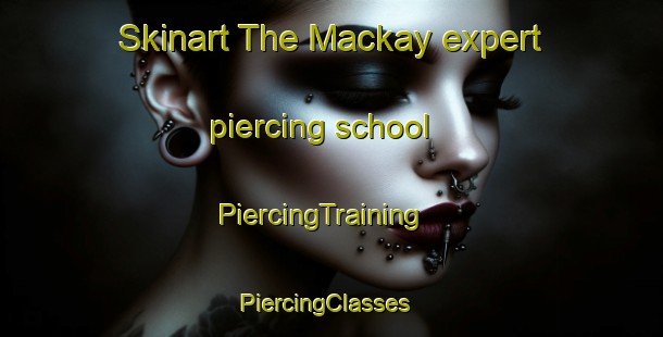 Skinart The Mackay expert piercing school | PiercingTraining | PiercingClasses | SkinartTraining-Australia