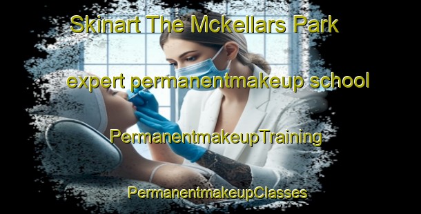 Skinart The Mckellars Park expert permanentmakeup school | PermanentmakeupTraining | PermanentmakeupClasses | SkinartTraining-Australia