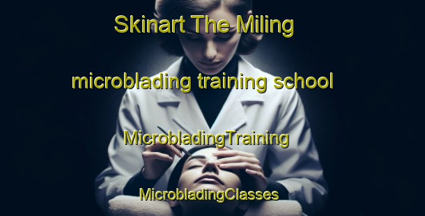 Skinart The Miling microblading training school | MicrobladingTraining | MicrobladingClasses | SkinartTraining-Australia