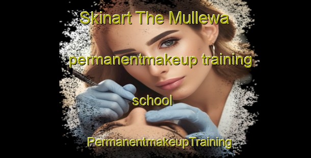 Skinart The Mullewa permanentmakeup training school | PermanentmakeupTraining | PermanentmakeupClasses | SkinartTraining-Australia