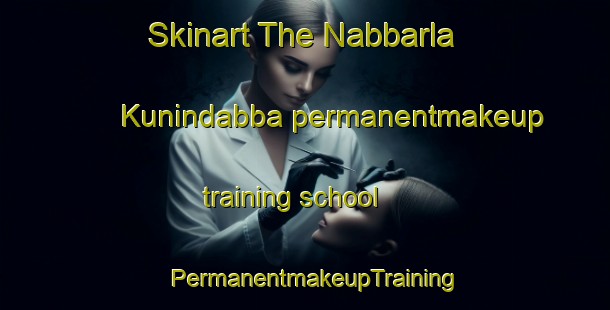 Skinart The Nabbarla Kunindabba permanentmakeup training school | PermanentmakeupTraining | PermanentmakeupClasses | SkinartTraining-Australia