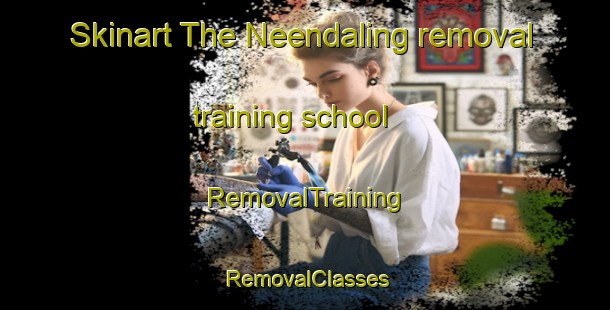 Skinart The Neendaling removal training school | RemovalTraining | RemovalClasses | SkinartTraining-Australia