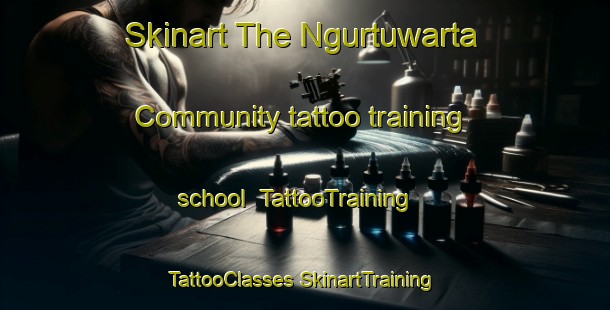 Skinart The Ngurtuwarta Community tattoo training school | #TattooTraining #TattooClasses #SkinartTraining-Australia