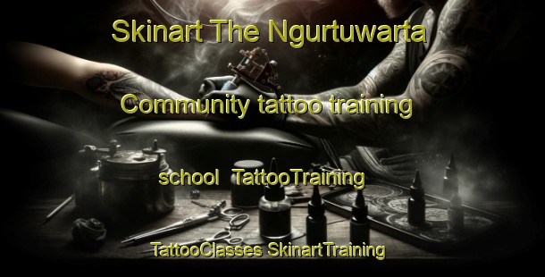 Skinart The Ngurtuwarta Community tattoo training school | #TattooTraining #TattooClasses #SkinartTraining-Australia