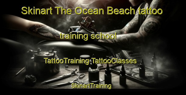 Skinart The Ocean Beach tattoo training school | #TattooTraining #TattooClasses #SkinartTraining-Australia