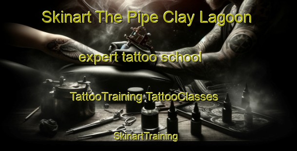 Skinart The Pipe Clay Lagoon expert tattoo school | #TattooTraining #TattooClasses #SkinartTraining-Australia