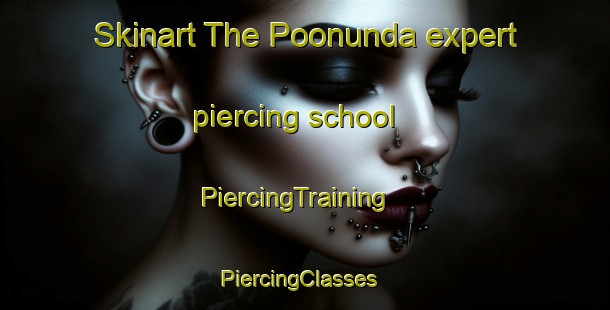Skinart The Poonunda expert piercing school | PiercingTraining | PiercingClasses | SkinartTraining-Australia
