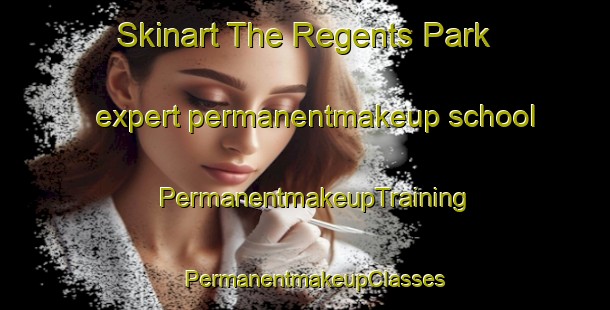 Skinart The Regents Park expert permanentmakeup school | PermanentmakeupTraining | PermanentmakeupClasses | SkinartTraining-Australia