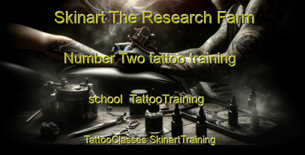 Skinart The Research Farm Number Two tattoo training school | #TattooTraining #TattooClasses #SkinartTraining-Australia