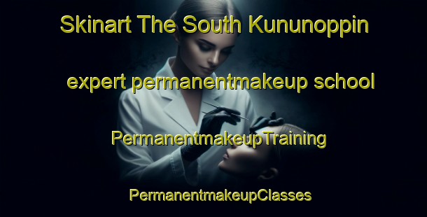 Skinart The South Kununoppin expert permanentmakeup school | PermanentmakeupTraining | PermanentmakeupClasses | SkinartTraining-Australia