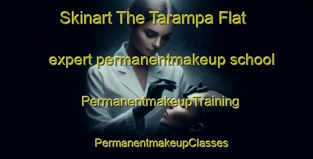 Skinart The Tarampa Flat expert permanentmakeup school | PermanentmakeupTraining | PermanentmakeupClasses | SkinartTraining-Australia
