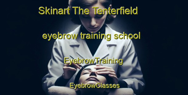 Skinart The Tenterfield eyebrow training school | EyebrowTraining | EyebrowClasses | SkinartTraining-Australia