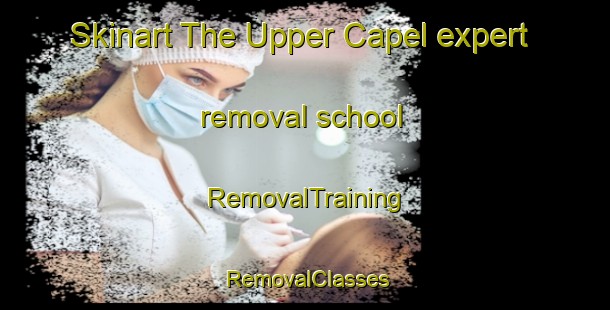 Skinart The Upper Capel expert removal school | RemovalTraining | RemovalClasses | SkinartTraining-Australia