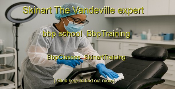 Skinart The Vandeville expert bbp school | BbpTraining | BbpClasses | SkinartTraining-Australia