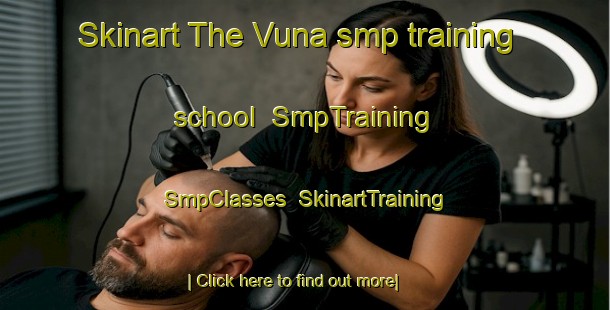 Skinart The Vuna smp training school | SmpTraining | SmpClasses | SkinartTraining-Australia