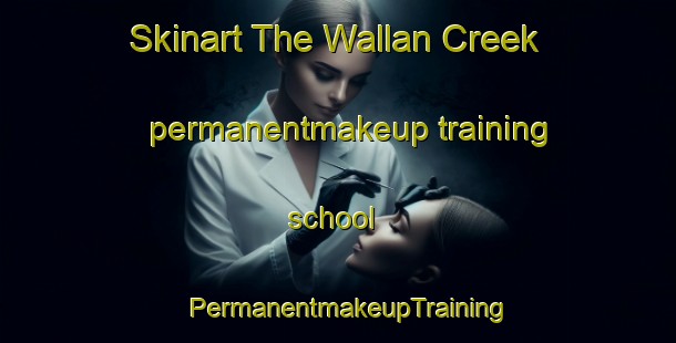 Skinart The Wallan Creek permanentmakeup training school | PermanentmakeupTraining | PermanentmakeupClasses | SkinartTraining-Australia