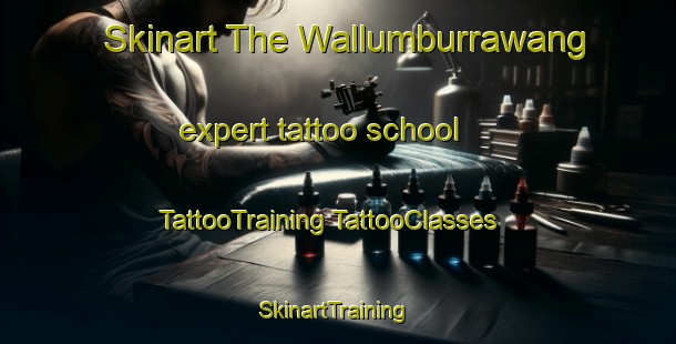 Skinart The Wallumburrawang expert tattoo school | #TattooTraining #TattooClasses #SkinartTraining-Australia