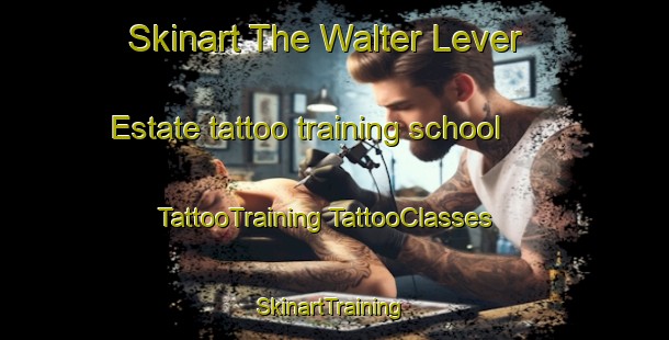 Skinart The Walter Lever Estate tattoo training school | #TattooTraining #TattooClasses #SkinartTraining-Australia