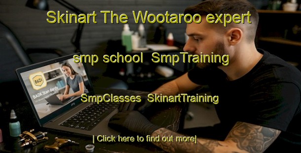 Skinart The Wootaroo expert smp school | SmpTraining | SmpClasses | SkinartTraining-Australia