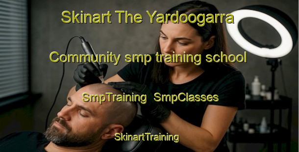 Skinart The Yardoogarra Community smp training school | SmpTraining | SmpClasses | SkinartTraining-Australia