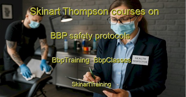 Skinart Thompson courses on BBP safety protocols | BbpTraining | BbpClasses | SkinartTraining-Australia