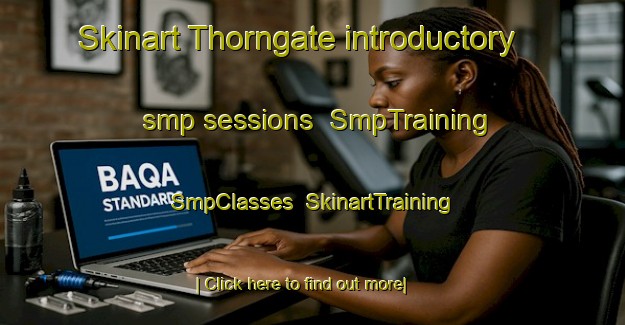 Skinart Thorngate introductory smp sessions | SmpTraining | SmpClasses | SkinartTraining-Australia