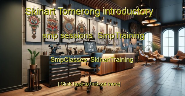 Skinart Tomerong introductory smp sessions | SmpTraining | SmpClasses | SkinartTraining-Australia