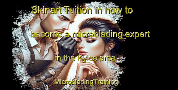 Skinart Tuition in how to become a microblading expert in the Kyloe area | MicrobladingTraining | MicrobladingClasses | SkinartTraining-Australia
