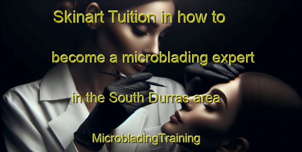 Skinart Tuition in how to become a microblading expert in the South Durras area | MicrobladingTraining | MicrobladingClasses | SkinartTraining-Australia