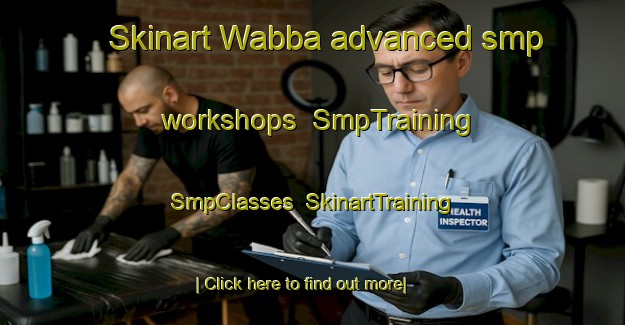 Skinart Wabba advanced smp workshops | SmpTraining | SmpClasses | SkinartTraining-Australia